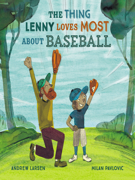 Title details for The Thing Lenny Loves Most About Baseball by Andrew Larsen - Available